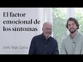 El Factor Emocional de los Síntomas 🧠 Enric Más Cerca