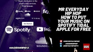 How to put my music on Spotify Tidal Apple for free