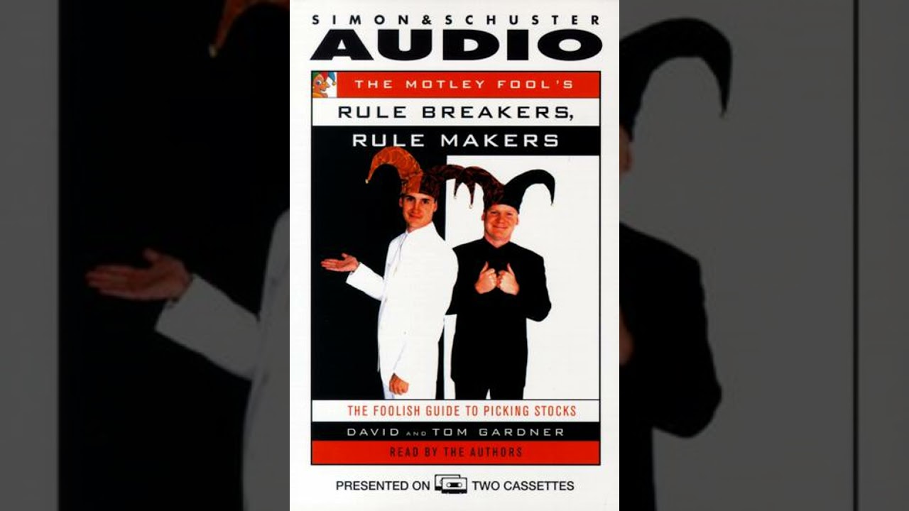 Motley Fool's Rule Makers, Rule Breakers: The Foolish Guide to Picking Stocks - David Gardner