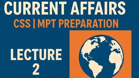 Current Affairs | CSS MPT Preparation 2026 | Lecture 2