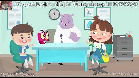 My face 1 - My Face 1 - Tiếng Anh Babilala miễn phí chuẩn Châu Âu - Level1