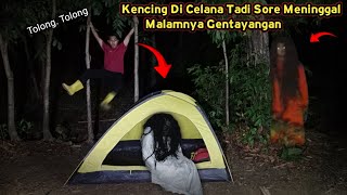 CAMPING HOROR❗Mencekam Dan Tak Berdaya Tadi Sore Meninggal Malamnya Gentayangan Di Hutan Angker