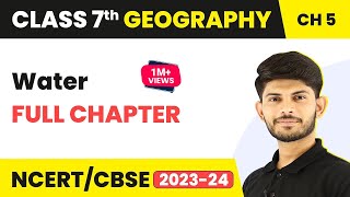 Water Full Chapter Class 7 Geography | CBSE Class 7 Geography Chapter 5 Water Full Chapter Class 7 Geography | CBSE Class 7 Geography Chapter 5
