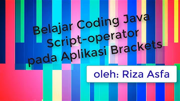 Belajar Coding Java-Script -Operator pada Aplikasi Brackets.#Tantangan6b