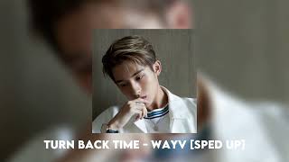 Turn back time - WayV [sped up]