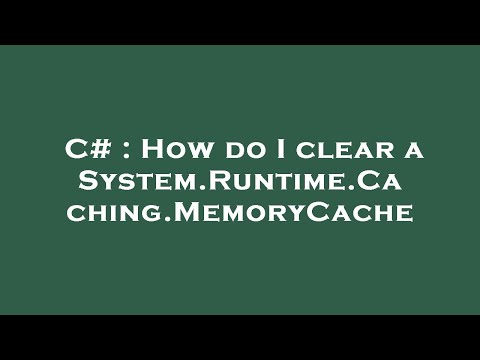 C# : How do I clear a System.Runtime.Caching.MemoryCache