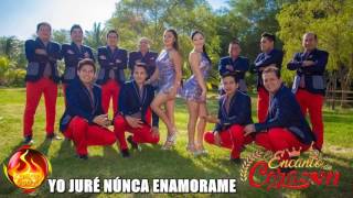 Video thumbnail of "YO JURE NUNCA ENAMORARME - EL ENCANTO DE CORAZON ( PRIMICIA 2017 )"