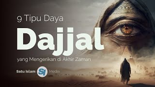 9 Tipu Daya Dajjal yang Mengerikan di Akhir Zaman!