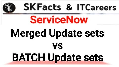 Merged vs BATCH update sets in servicenow || #servicenow #skfacts 
