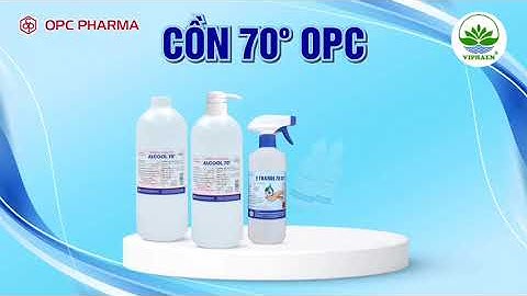 Cồn y tế 70 sát khuẩn Nhà máy dược OPC chuẩn GMP / viphaen.com