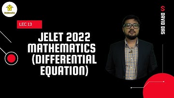 Lec 13 Jelet 2022 Mathematics Free class | Differential Equation | David Das