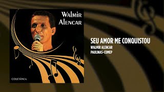 Vídeo de Seu Amor Me Conquistou