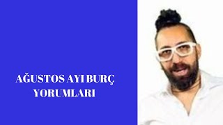 AĞUSTOS AYI BURÇ YORUMLARI HANGİ BURÇLARIN KADERİ DEĞİŞİYOR.