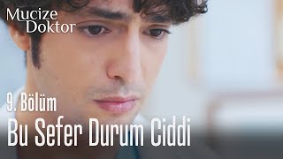 Bu sefer durum ciddi - Mucize Doktor 9. Bölüm