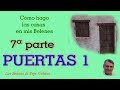 Cómo hago las casas en mis Belenes 7ª parte Puertas de porex 1ª