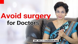 Avoiding Surgery Is Possible - Message For Medical Practitioners