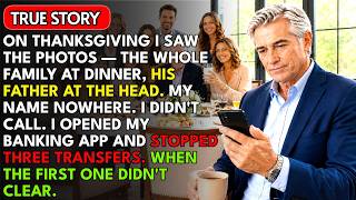 My Son's Family Replaced Me at Thanksgiving — So I Quietly Cancelled the Transfers They Never Kne...