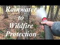 How to use Rain Water to Protect Your Property From Wild Fire.