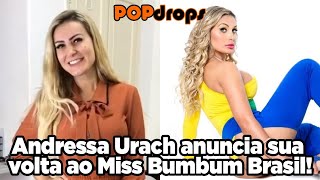 Andressa Urach anuncia sua volta ao Miss Bumbum Brasil! #PopDrops @PopZone