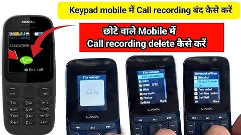keypad mobile me call recording hota hai usko kaise band kare aur delete kare
