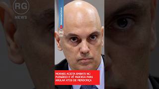 MORAES ACEITA EMBATE NO PLENÁRIO E VÊ MAIORIA PARA ANULAR ATOS DE MENDONÇA
