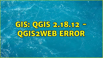 GIS: QGIS 2.18.12 - qgis2web error