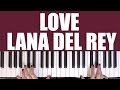 HOW TO PLAY: LOVE - LANA DEL REY