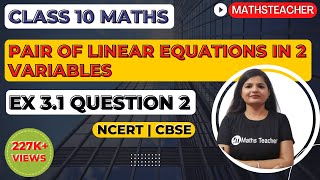 Pair of Linear Equations in Two Variables | Chapter 3 Ex 3.1 Q2 | NCERT | Maths Class 10th | NCERT