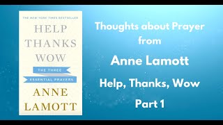 Anne Lamott: Help, Thanks, Wow - Quotes -  Part 1