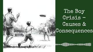 The Boy Crisis - Causes & Consequences