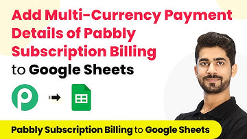 How to Add Multi-Currency Payment Details of Pabbly Subscription Billing to Google Sheets