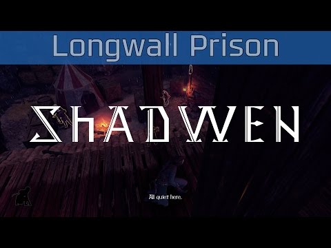 Shadwen - Longwall Prison Walkthrough [HD 1080P/60FPS]