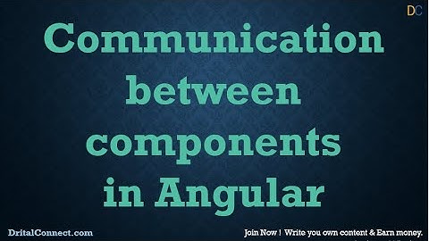 Communication between parent to child components in angular and child to parent