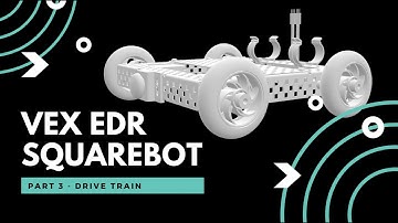 SquareBot Part 3 - Drive Train - VEX EDR