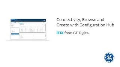 iFIX 6 5 Demo Video 4 Connectivity, Browse, and Create with Configuration Hub Demo