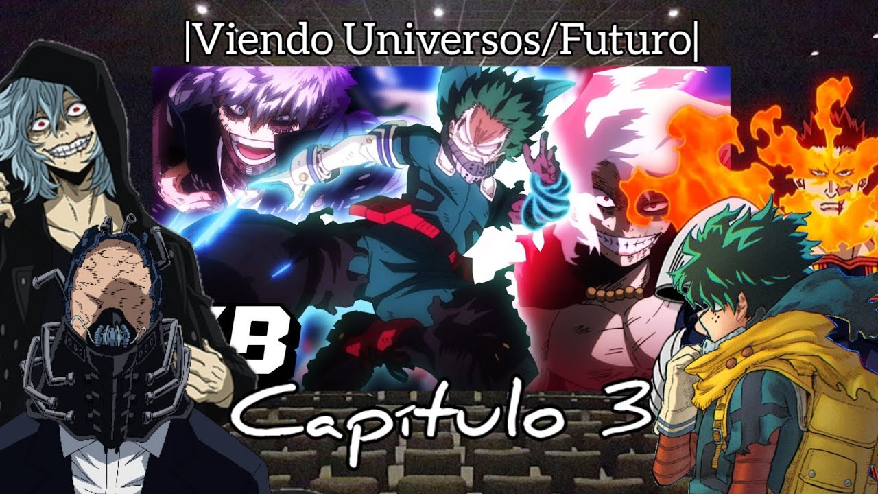 BNHA Viendo Universos| Futuro/Capítulo 3 | Midoriya vs Tomura | Guerra de Héroes vs Villanos