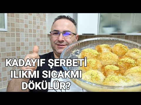 KADAYIF ŞERBETİ SOĞUKMU MU ILIKMI SICAKMI DÖKÜLÜR  ? KADAYIF SICAKLIĞI NASIL OLMALI ❗ KADAYIF TARİFİ