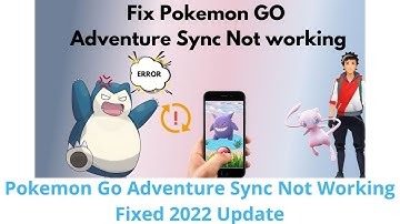 Pokemon Go Adventure Sync Not Working Fixed 2022 Update