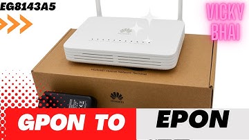 EG8143A5 Gpon to Epon Firware Update l Vicky bhai