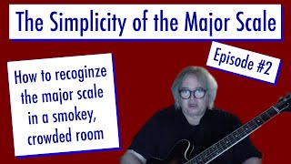 The Simplicity of the Major Scale How to recognize it