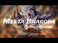 Meeta Bharoda Slowed Reverb Tufani Dak Kawad New Haryanvi Song Lord Shiva Meeta Bharoda Slowed Reverb Tufani Dak Kawad New Haryanvi Song Lord Shiva