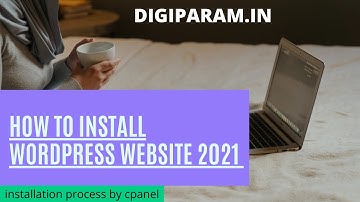 How to install WordPress website inside Cpanel 2021 step by step guide