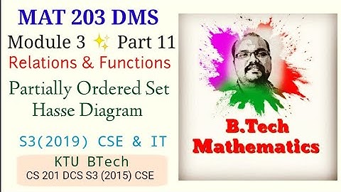 Partially Ordered Set - Hasse Diagram |Module 3(Part 11) | MAT 203 DMS | S3(2019) CSE & IT|KTU BTech