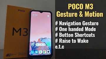 POCO M3 - Gestures & Motion, Button Shortcut, One-Handed Mode & Navigation gesture