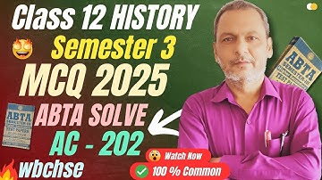 Class 12 History 3rd semester suggestion 2025 | ABTA Page No. 202 | WB Board Final Exam Tips