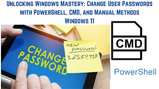 Unlocking Windows Mastery: Change User Passwords with PowerShell, CMD, and Manual Methods Windows 11