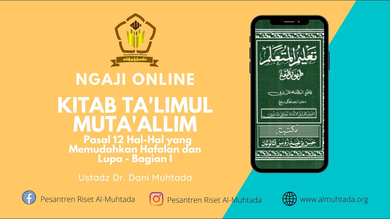 Ta'limul Muta'allim (43): Pasal 12 Hal-Hal yang Memudahkan Hafalan dan Lupa - Bagian I