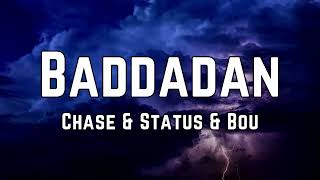 Chase & Status and Bou - Baddadan (Lyrics)