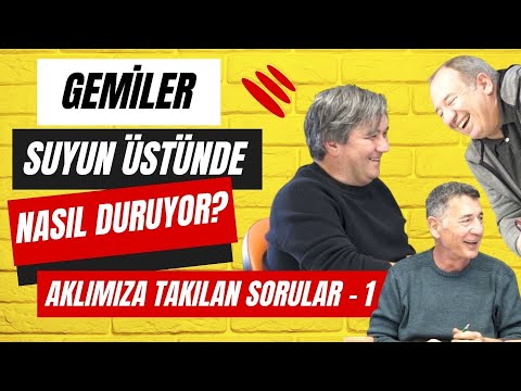 Aklımıza Takılan Sorular -1 | Gemiler Suyun Üstünde Nasıl Duruyor? | AutoClub