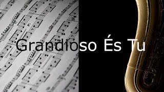 Grandioso És Tu - Harpa Cristã nº 526 - Partitura para Sax Alto (COVER) - GRÁTIS